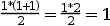 \frac{1*(1+1)}{2} = \frac{1*2}{2} = 1