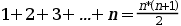 1+2+3+ ... + n = \frac{n*(n+1)}{2}