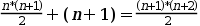 \frac{n*(n+1)}{2} + (n+1) = \frac{(n+1)*(n+2)}{2}