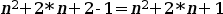 n^2 + 2*n + 2 - 1 = n^2 + 2*n + 1