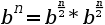 b^n = b^\frac{n}{2} * b^\frac{n}{2} 